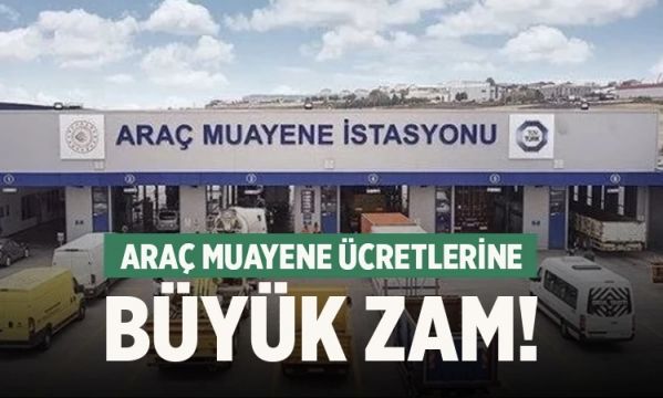 Araç Muayene Ücretlerine büyük Zam 